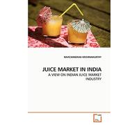 JUICE MARKET IN INDIA: A VIEW ON INDIAN JUICE MARKET INDUSTRY