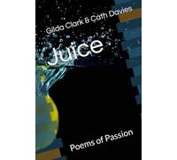 Juice: Poems of Passion