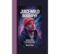 Juice WRLD Biography: Legends Never Die The Life, Lyrics, and Legacy of Hip-Hop’s Emotional Prophet