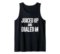 Juiced Up and Dialed Workout Gym Juiced Up Tank Top