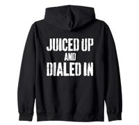 Juiced Up And Dialed Workout Gym Juiced Up Zip Hoodie