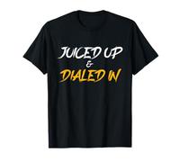 Juiced Up and Dialed Workout Gym T-Shirt