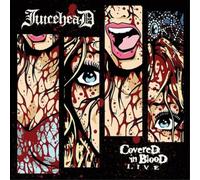 Juicehead - Covered In Blood Live