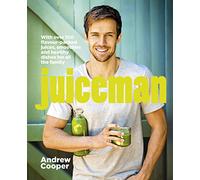 Juiceman : Over 100 healthy juice and smoothie recipes for all the family