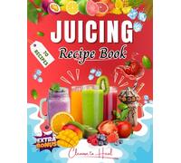 Juicing Recipe Book: - A Healthy Juicing Recipe Book for Beginners: High-Protein, Low-Carb Smoothies & Wellness Shots to Detox, Burn Fat, Boost ... | Full Color Edition (Recipe Cooking Books)