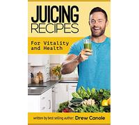 Juicing Recipes for Vitality and Health