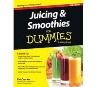 Juicing & Smoothies For Dummies, 2nd Edition (For Dummies Series)