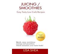 Juicing / Smoothies Low Carb Recipes (Low Carb Reference)