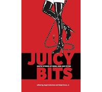 Juicy Bits: Erotic Stories of BDSM, Fetish & Kink