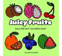 Juicy Fruits Bold And Easy Colouring Book