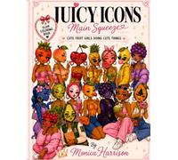 Juicy Icons: Main Squeeze: Cute Fruit Girls Doing Cute Things!!