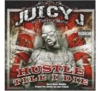 JUICY J ( TRIPLE 6 MAFIA ): HUSTLE TILL I DIE - CD