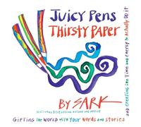 Juicy Pens, Thirsty Paper: Gifting the World With Your Words and Stories, and Creating the Time and Engery to Actually Do It.