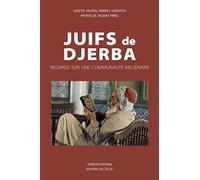 Juifs de Djerba - Regards sur une communauté millénaire: Regards, paroles et gestes