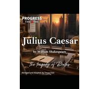 Juilius Caesar: The Tragedy of Brutus (Shakespeare Adaptations)