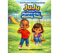 JuJu and the Mystery of the Missing Smile (JuJu Mystery Adventures Series)