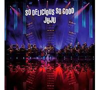 JUJU - 'So Delicious. So Good'