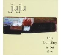 Juju - This Building Is on Fire