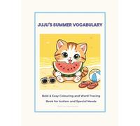 Juju's Summer Vocabulary: Bold & Easy Coloring and Word Tracing Book for Autism and Special Needs. (Juju's Sensory Learning Adventures)