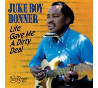 Juke Boy" Bonner - Life Gave Me a Dirty Deal