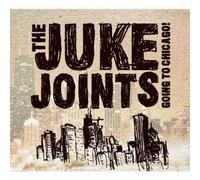 Juke Joints - Going To Chicago