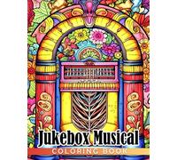 Jukebox Musical Coloring Book: Stunning Coloring Pages Of Jukebox Musical For Teens, Adults To Have Fun And Relax | Ideal Gift For Special Occasions