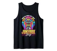Jukebox Quote When The World Gets Noisy Let The Jukebox Sing Tank Top