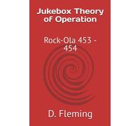 Jukebox Theory of Operation: Rock-Ola 453 - 454