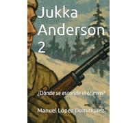 Jukka Anderson 2: ¿Dónde se esconde el crimen? (La Hazaña de Martillo)