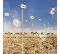 Jukka-Pekka Saraste - Kaija Saariaho: L'aile du songe