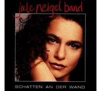 Jule Neigel Band - Schatten An Der Wand