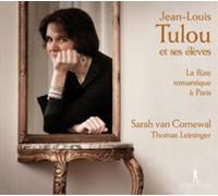 Sarah von Cornewal; Tomoko Mukoyama; Thomas Leininger - Jean-Louis Tulou and his pupils - La flûte romantique à Paris