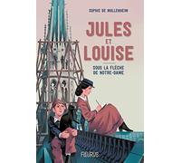 Jules et Louise. Sous la flèche de Notre-Dame