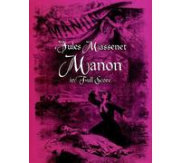 Jules Massenet: Manon in Full Score