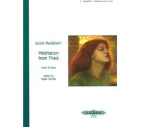 Meditation from Thais (Arranged for Violin and Piano): aus der Oper "Thaïs" - Bearbeitung für Violine und Klavier