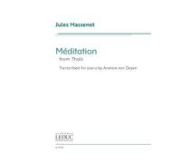 Jules Massenet: Meditation from Thais - Transcribed for Piano by Andrew Von Oeyen
