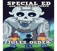 Jules Older Special Ed: & the White Force Book - Paperback Jules Older Multicolor