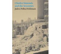 Jules Pelta Feldman: Charles Simonds and the Seventies