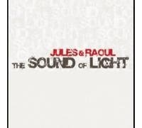 Jules & Raoul - The Sound Of Light