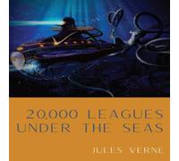 Jules Verne 20, 000 Leagues Under the Seas: A classic science fiction adventure Jules Verne Multicolor