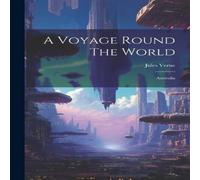 Jules Verne A Voyage Round The World: Australia Paperback Book Jules Verne Multicolor