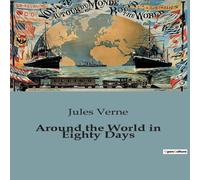 Jules Verne Around the World in Eighty Days:A Journey of Adventure and Jules Verne Multicolor
