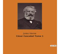 Jules Verne César Cascabel Tome 1:Une odyssée familiale à travers les Jules Verne Multicolor