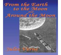 Jules Verne From the Earth to the Moon, & Around the Moon Hardcover Book Jules Verne Multicolor