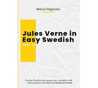 Jules Verne in Easy Swedish: Practice Swedish and expand your vocabulary by reading Engaging Content that matches A1 level of CEFRL.