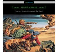 Jules Verne Journey to the Center of the Earth (Translated by Frederic Amadeus Jules Verne Multicolor