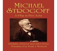 Jules Verne Michael Strogoff: A Play in Five Acts Paperback Book Jules Verne Multicolor