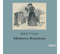Jules Verne Mistress Branican:The Journey of Captain John Branican & the Jules Verne Multicolor