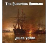 Jules Verne The Blockade Runners: A Maritime Adventure of the Civil War in White Jules Verne White