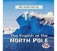 Jules Verne The English At The North Pole Paperback Book Jules Verne Multicolor